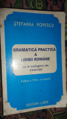 Gramatica practica a limbii romane cu o culegere de exercitii - Stefania Popescu foto