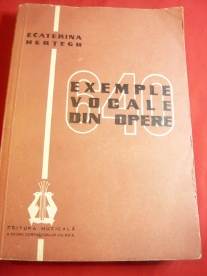 Ec.Hertegh -640 Exemple Vocale din Opere -Ed.Muzicala 1958 , 314 pag foto