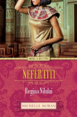 Nefertiti. Regina Nilului foto