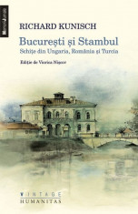Bucuresti si Stambul. Schite din Ungaria, Romania si Turcia foto