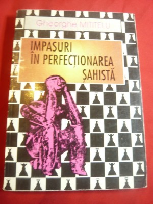 Sah= Gh.Mititelu -Impasuri in perfectionarea sahista - Ed.Gutin 1995 foto