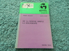 De la desene simple la holografie. Emeric Hegedus, Barna Bodo. Ed. Facla, 1978 foto