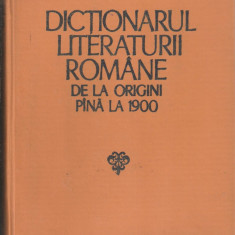 Dictionarul literaturii romane de la origini pina la 1900