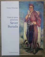 Viata si opera pictorului Sever Burada - Tudor Octavian foto