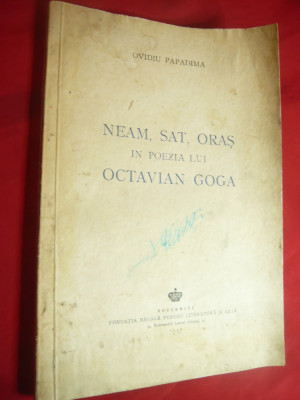 Ovidiu Papadima - Neam ,Sat ,Oras in poezia lui Octavian Goga -Prima Ed.1942 foto