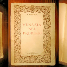 U.Bognolo-Venezia si minunatiile ei- 1931. Venezia nel Prodigio.