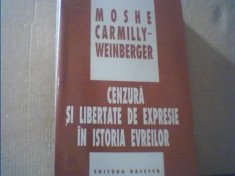 Moshe Carmilly-Weinberger - CENZURA SI LIBERTATE DE EXPRESIE IN ISTORIA EVREILOR foto