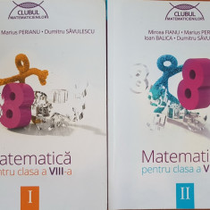 MATEMATICA PENTRU CLASA A VIII-A CLUBUL MATEMATICIENILOR Fianu, Perianu (2 vol)