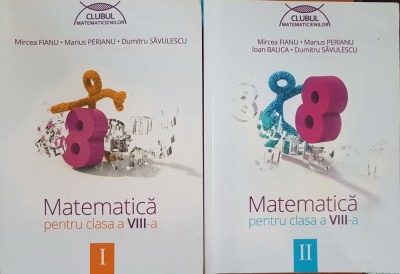 MATEMATICA PENTRU CLASA A VIII-A CLUBUL MATEMATICIENILOR Fianu, Perianu (2 vol) foto