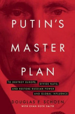 Putin&amp;#039;s Master Plan: To Destroy Europe, Divide NATO, and Restore Russian Power and Global Influence, Hardcover foto