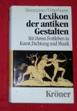 Lexikon der antiken Gestalten: mit ihrem Fortleben in Kunst, Dichtung und Musik