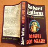 Drumul spre Omaha. Editura Lider, 1992 - Robert Ludlum