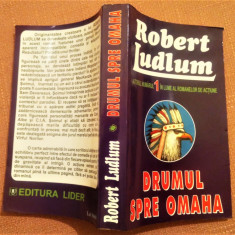 Drumul spre Omaha. Editura Lider, 1992 - Robert Ludlum