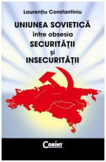 Uniunea Sovietica intre obsesia securitatii si insecuritatii foto