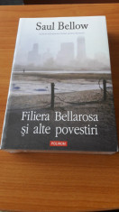 Saul Bellow - Filiera Bellarosa si alte povestiri foto