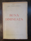 BUNA DIMINEATA -DINU CONSTANTINESCU( AN 1943 , CU DEDICATIE PT MIHAIL SORBUL )