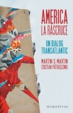 America la rascruce - de Martin S.MartinPatrasconiu Cristian, Humanitas