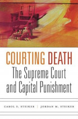 Courting Death: The Supreme Court and Capital Punishment, Hardcover foto
