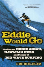 Eddie Would Go: The Story of Eddie Aikau, Hawaiian Hero and Pioneer of Big Wave Surfing, Paperback foto