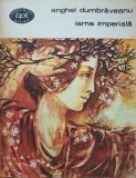 IARNA IMPERIALA - Anghel Dumbraveanu