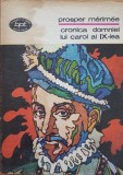 CRONICA DOMNIEI LUI CAROL AL IX-LEA - Prosper Merimee