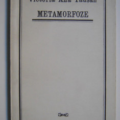 Metamorfoze - Victoria Ana Tausan, tiraj 1540 ex.