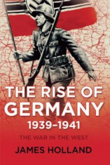 The Rise of Germany, 1939-1941: The War in the West, Volume One, Paperback foto