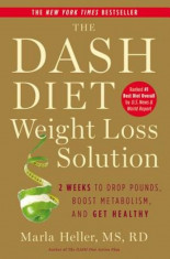 The Dash Diet Weight Loss Solution: 2 Weeks to Drop Pounds, Boost Metabolism, and Get Healthy, Hardcover foto