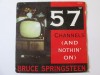 Vinil single 7&#039;&#039; Bruce Springsteen:57 Channels(And nothin&#039; on),Columbia 1992, Rock