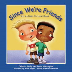 Since We&amp;#039;re Friends: An Autism Picture Book, Hardcover foto