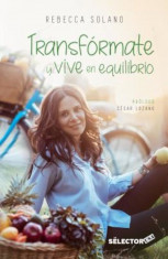 Transformate y Vive En Equilibrio: La Mejor Alternativa Para Mejorar Tu Salud, Paperback foto