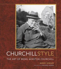 Churchill Style: The Art of Being Winston Churchill, Hardcover foto