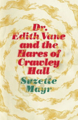 Dr. Edith Vane and the Hares of Crawley Hall, Paperback foto