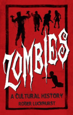 Zombies: A Cultural History, Paperback foto