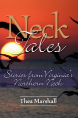 Neck Tales: Stories from Virginia&amp;#039;s Northern Neck, Paperback foto