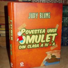 JUDY BLUME - POVESTEA UNUI OMULET DIN CLASA A IV-A - 2013 #