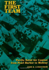 The First Team: Pacific Naval Air Combat from Pearl Harbor to Midway, Paperback foto