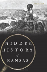 Hidden History of Kansas, Paperback foto