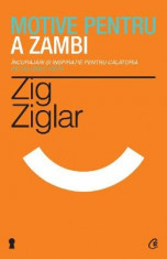 Motive pentru a zambi ed.2 - Zig Ziglar foto