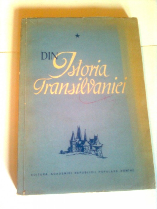 DIN ISTORIA TRANSILVANIEI ( volumul 1 ) ~ C. DAICOVICIU * V. CHERESTESIU