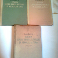 CONTRIBUTII LA ISTORIA LIMBII ROMINE LITERARE IN SEC. AL XIX-LEA ( 3 volume )