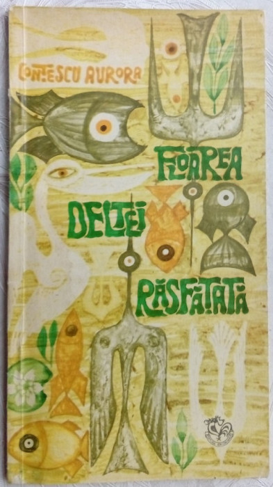 AURORA CONTESCU-FLOAREA DELTEI RASFATATA,1975(desene de ANGI PETRESCU-TIPARESCU)