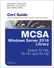 McSa Windows Server 2016 Cert Guide Library (Exams 70-740, 70-741, and 70-742), Hardcover foto