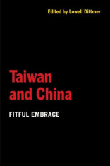 Taiwan and China: Fitful Embrace, Paperback foto