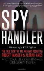 Spy Handler: Memoir of a KGB Officer: The True Story of the Man Who Recruited Robert Hanssen and Aldrich Ames, Paperback foto