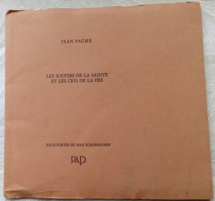 JEAN PACHE-LES SOUPIRS DE LA SAINTE ET LES CRIS DE LA FEE/DESENE MAX SCHOENDORFF