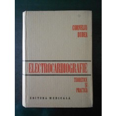 CORNELIU DUDEA - ELECTROCARDIOGRAFIE. TEORETICA SI PRACTICA