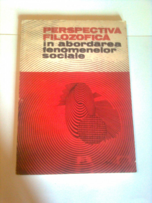 PERSPECTIVA FILOZOFICA IN ABORDAREA FENOMENELOR SOCIALE ~ OLTEA MISCOL