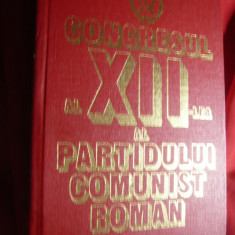 Congresul al XII-lea al PCR 1979- Ed 1981 Ed.Politica 935pag