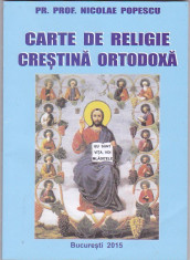 PR. PREOT NICOLAE POPESCU - CARTE DE RELIGIE CRESTINA ORTODOXA foto